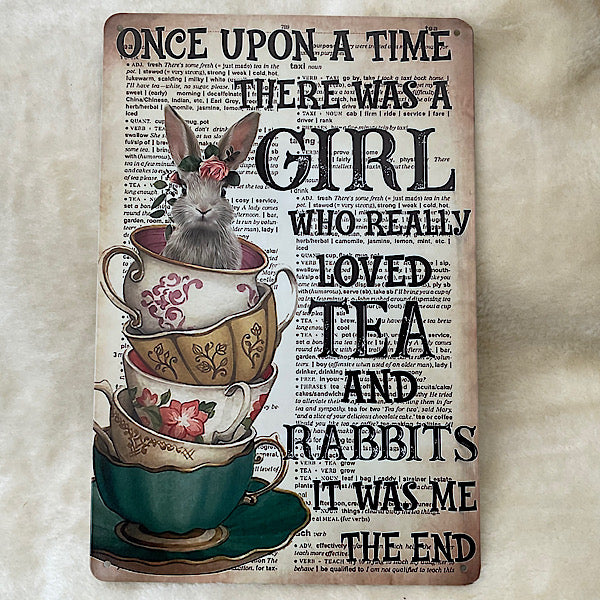 A Girl Who Loves Tea and Rabbits Metal Sign - Bunny Creations